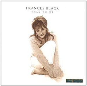 Frances Black / Talk To Me