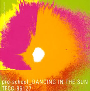 pre-school / Dancing In The Sun (수입)