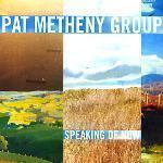Pat Metheny Group / Speaking Of Now (프로모션)