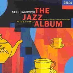 Riccardo Chailly / 쇼스타코비치 : 재즈 모음곡 1-2번 (Shostakovich : The Jazz Album) (수입/4337022)