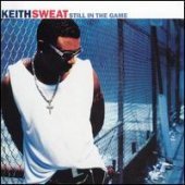 Keith Sweat / Still In The Game