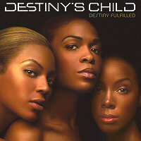 Destiny&#039;s Child / Destiny Fulfilled (프로모션)