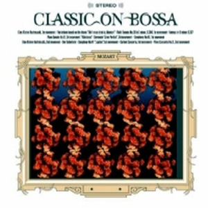 V.A. / 클래식 온 보사 1집 - 모차르트 (Mozart - Classic on Bossa, Vol. 1) (MZL1018/프로모션)
