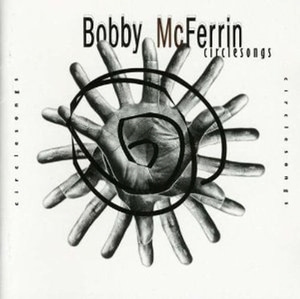 Bobby McFerrin / Circle Songs