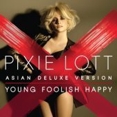 Pixie Lott / Young Foolish Happy (Asian Deluxe Edition/프로모션)