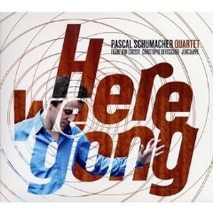 Pascal Schumacher Quartet / Here We Gong (Digipack/수입)