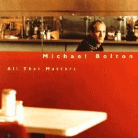 Michael Bolton / All That Matters (수입)