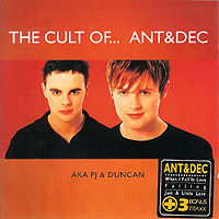 Ant &amp; Dec / The Cult Of... Ant &amp; Dec