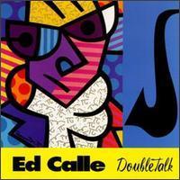 Ed Calle / Double Talk