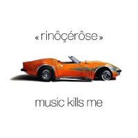 Rinocerose / Music Kills Me (수입)