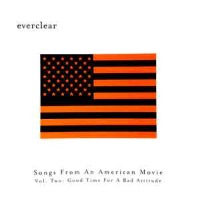 Everclear / Songs From An American Movie, Vol. Two: Good Time For A Bad Attitude (Bonus Track/일본수입)