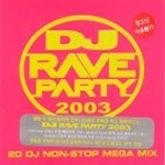 V.A. / DJ Rave Party 2003 (Digipack)