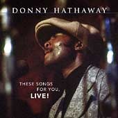 Donny Hathaway / These Songs For You, Live! (수입)
