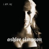 Ashlee Simpson / I Am Me