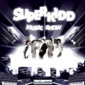 슈퍼 키드 (Super Kidd) / Music Show