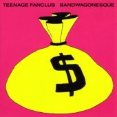 Teenage Fanclub / Bandwagonesque (수입)