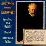 Albert Coates / 알버트 코에츠 - 차이코프스키 : 교향곡 3번, 햄릿, 로미오와 줄리엣 서곡 (Albert Coates - Tchaikovsky : Symphony No.3 &#039;Polish&#039; Op.29, &#039;Hamlet&#039;, &#039;Romeo And Julliet&#039; Fantasy Overture) (수입/미개봉/WHL014)