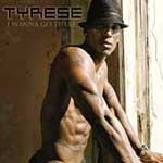 Tyrese / I Wanna Go There