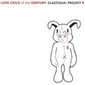 클래지콰이 (Clazziquai) / 3집 - Love Child Of The Century