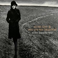 Eddie Higgins Trio / Secret Love &amp; You Are Too Beautiful (2CD/Gold CD/Digipack)