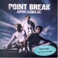 Point Break / Apocadelic (미개봉)