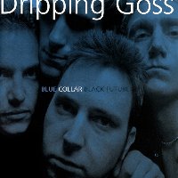 Dripping Goss / Blue Collar Black Future (수입)