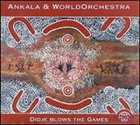 Ankala &amp; The World Orchestra /Didje Blows The Games (디에의 음악 향연) (Digipack/수입/미개봉)