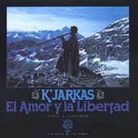 K&#039;Jarkas / El Amor Y La Libertad (사랑과 자유) (수입/미개봉)