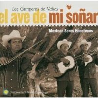 Los Camperos De Valles / El Ave de Mi Sonar: Mexican Sones Huastecos (수입/미개봉)