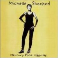 Michelle Shocked / Mercury Poise : 1988-1995 (수입)
