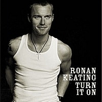 Ronan Keating / Turn It On