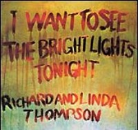 Richard And Linda Thompson / I Want To See The Bright Lights Tonight (Remastered/수입)