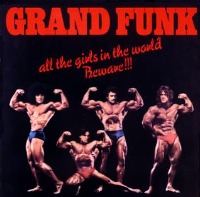 Grand Funk / All The Girls In The World Beware!!! (일본수입/프로모션)