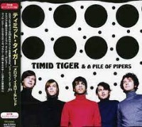 Timid Tiger / Timid Tiger &amp; A Pile Of Pipers (Bonus Tracks/일본수입/미개봉/프로모션)