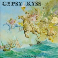 Gypsy Kyss / Groovy Soup