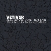 Vetiver / To Find Me Gone (일본수입/미개봉/프로모션)
