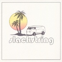 Slackstring / Slackstring (Bonus Track/일본수입/프로모션)