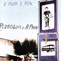 Pedro Luis E A Parede / E Tudo 1 Real (Bonus Track/일본수입/프로모션)
