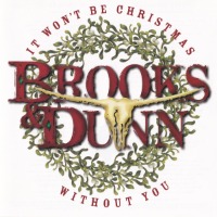 Brooks &amp; Dunn / It Won&#039;t Be Christmas Without You (수입)