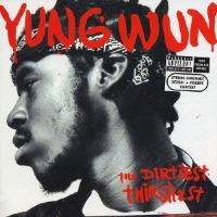 Yung Wun / The Dirtiest Thirstiest (일본수입)