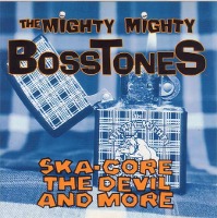 Mighty Mighty Bosstones / Ska-core, The Devil And More (수입)