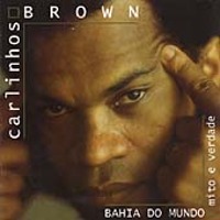 Carlinhos Brown / Bahia Do Mundo - Mito E Verdade (수입)