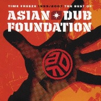 Asian Dub Foundation / Time Freeze 1995/2007: The Best Of Asian Dub Foundation (일본수입/프로모션)