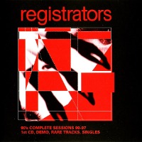 Registrators / 90&#039;s Complete Sessions 90-97 1st Cd, Demo, Rare Tracks, Singles (수입)