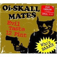 Oi-Skall Mates / Evil Taste 12 Pint (수입)