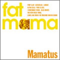 Fat Mama / Mamatus (일본수입)