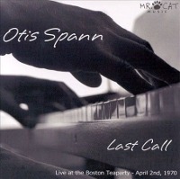 Otis Spann / Last Call - Live At The Boston Teaparty - April 2nd, 1970 (수입)