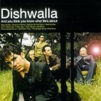 Dishwalla / And You Think You Know What Life&#039;s About (수입)
