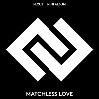 엔쿠스 (N.Cus) / Matchless Love (1st Mini Album) (미개봉)