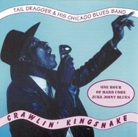 Tail Dragger &amp; His Chicago Blues Band / Crawlin’ Kingsnake (수입)